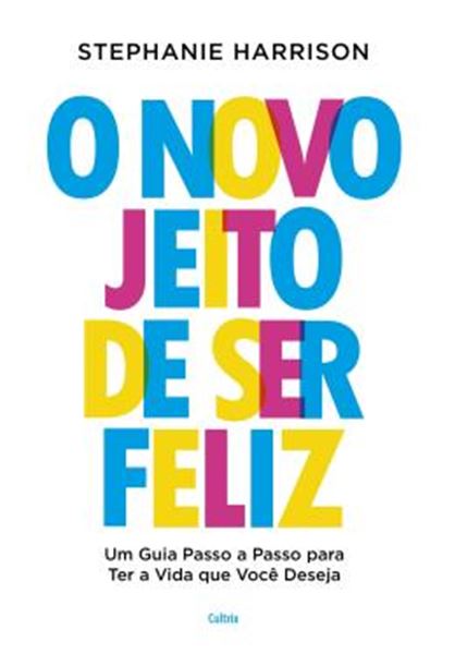 Picture of O NOVO JEITO DE SER FELIZ - UM GUIA PASSO A PASSO PARA TER A VIDA QUE VOCE DESEJA