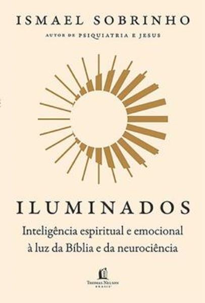Picture of ILUMINADOS - INTELIGENCIA ESPIRITUAL E EMOCIONAL A LUZ DA BIBLIA E DA NEUROCIENCIA