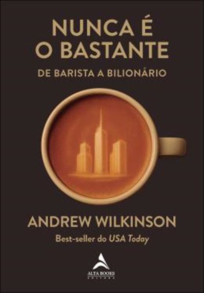 Picture of NUNCA E O BASTANTE - DE BARISTA A BILIONARIO