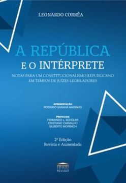 Imagem de A REPUBLICA E O INTERPRETE NOTAS PARA UM CONSTITUCIONALISMO REPUBLICANO EM TEMPOS DE JUIZES LEGISLADORES