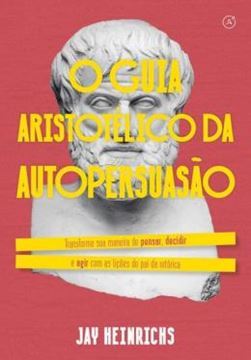 Imagem de O GUIA ARISTOTELICO DA AUTOPERSUASAO