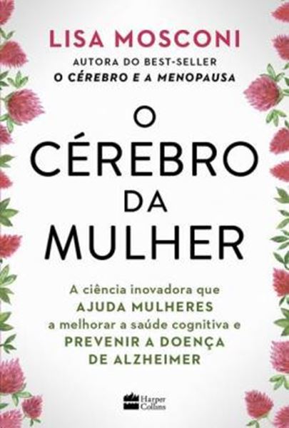 Picture of O CEREBRO DA MULHER - A CIENCIA INOVADORA QUE AJUDA MULHERES A MELHORAR A SAUDE COGNITIVA E PREVENIR A DOENCA DE ALZHEIMER