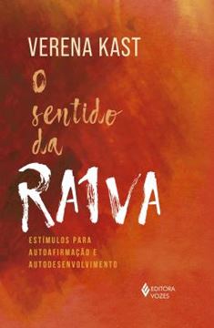 Imagem de O SENTIDO DA RAIVA - ESTIMULOS PARA AUTOAFIRMACAO E AUTODESENVOLVIMENTO