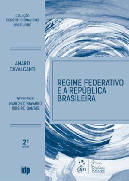 Picture of REGIME FEDERATIVO E A REPUBLICA BRASILEIRA - COLECAO CONSTITUCIONALISMO BRASILEIRO - 2ª ED 2026