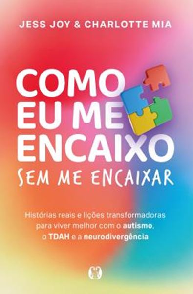 Picture of COMO EU ME ENCAIXO (HOW NOT TO FIT IN) - SEM ME ENCAIXAR - HISTORIAS REAIS E LICOES TRANSFORMADORAS PARA VIVER MELHOR COM O AUTISMO, O TDAH E A NEURODIVERGENCIA
