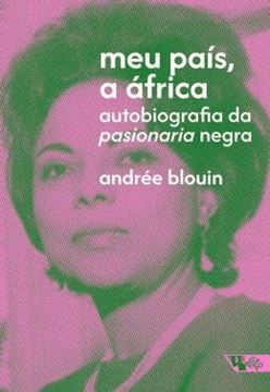 Imagem de MEU PAIS, A AFRICA - AUTOBIOGRAFIA DA PASIONARIA?NEGRA??