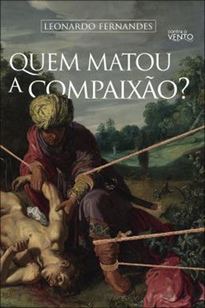 Picture of QUEM MATOU A COMPAIXAO?