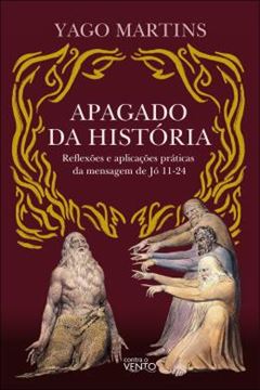 Imagem de APAGADO DA HISTORIA - REFLEXOES E APLICACOES PRATICAS DA MENSAGEM DE JO 11-24