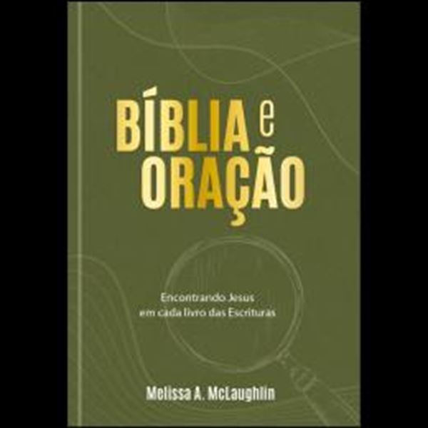 Picture of BIBLIA E ORACAO - ENCONTRANDO JESUS EM CADA LIVRO DAS ESCRITURAS