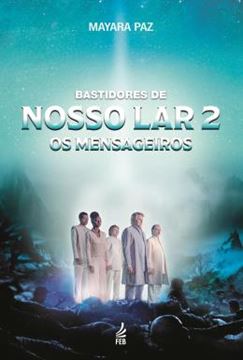Imagem de BASTIDORES DE NOSSO LAR 2 - OS MENSAGEIROS