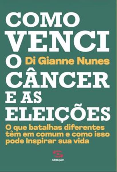 Picture of COMO VENCI O CANCER E AS ELEICOES