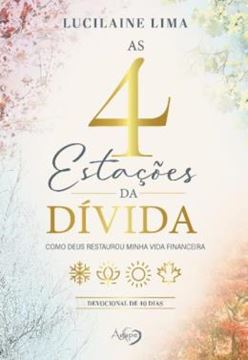 Imagem de AS 4 ESTACOES DA DIVIDA - COMO DEUS RESTAUROU MINHA VIDA FINANCEIRA
