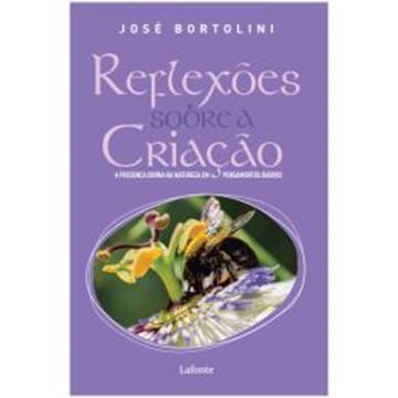 Imagem de REFLEXOES SOBRE A CRIACAO - PADRE JOSE BORTOLINI