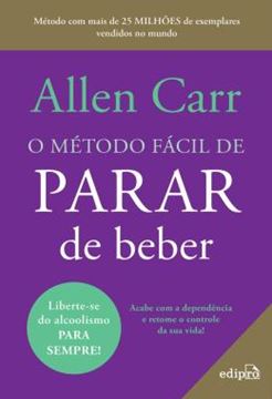 Imagem de O METODO FACIL DE PARAR DE BEBER - DO MESMO AUTOR DO BEST SELLER O METODO FACIL DE PARAR DE FUMAR