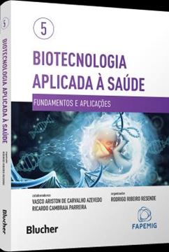 Imagem de BIOTECNOLOGIA APLICADA A SAUDE - VOL. 5 - FUNDAMENTOS E APLICACOES