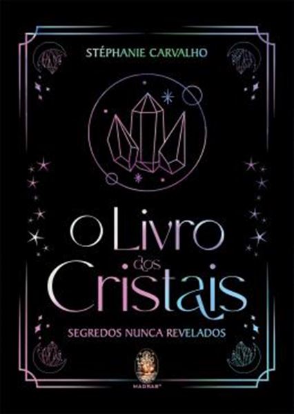 Picture of O LIVRO DOS CRISTAIS - SEGREDOS NUNCA REVELADOS