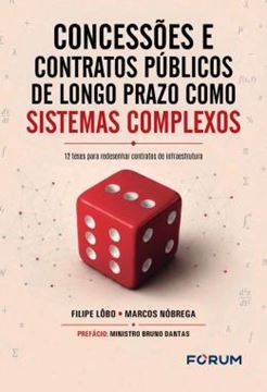 Imagem de CONCESSOES E CONTRATOS PUBLICOS DE LONGO PRAZO COMO SISTEMAS COMPLEXOS - 12 TESES PARA REDESENHAR CONTRATOS DE INFRAESTRUTURA