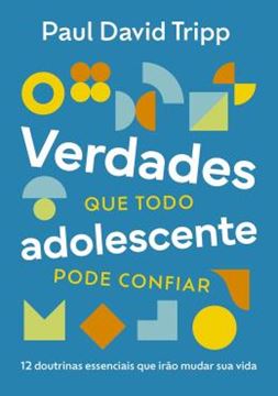 Imagem de VERDADES QUE TODO ADOLESCENTE PODE CONFIAR - 12 DOUTRINAS ESSENCIAIS QUE IRAO MUDAR SUA VIDA