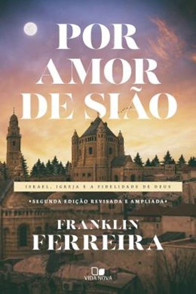Picture of POR AMOR DE SIAO - ISRAEL, IGREJA E A FIDELIDADE DE DEUS - 2ª ED