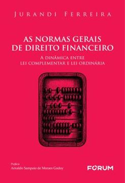 Imagem de AS NORMAS GERAIS DE DIREITO FINANCEIRO - A DINAMICA ENTRE LEI COMPLEMENTAR E LEI ORDINARIA