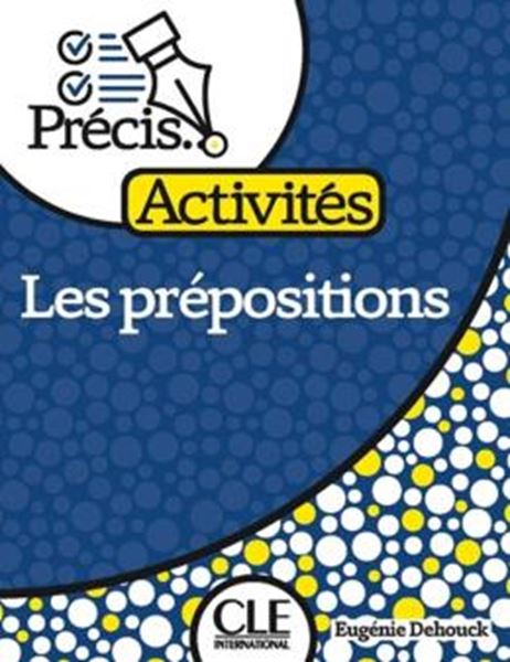 Picture of PRECIS - LES PREPOSITIONS - NIVEAU A2